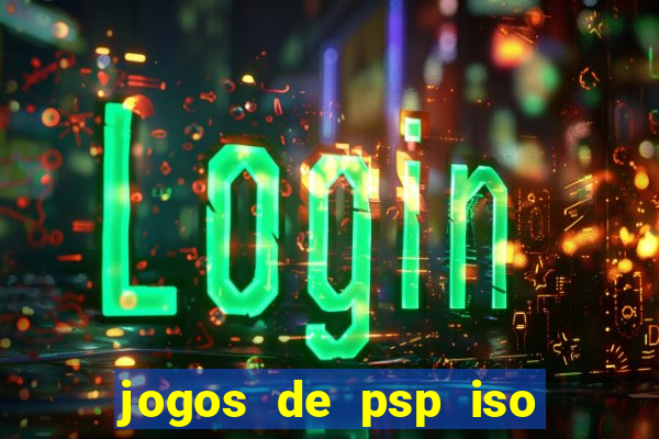 jogos de psp iso pt br